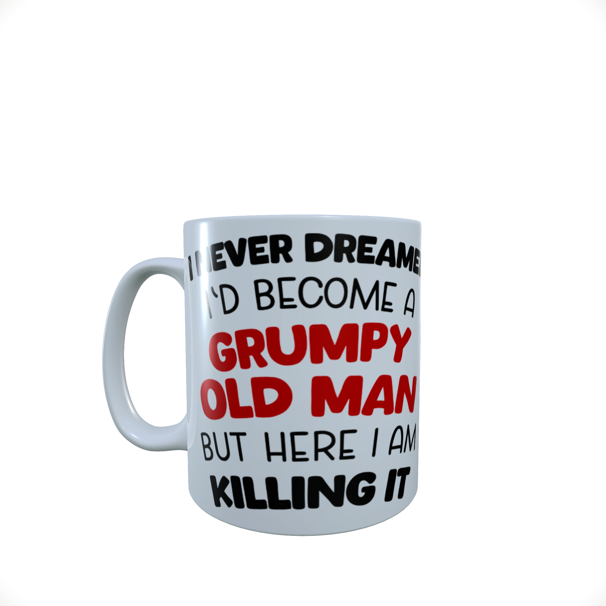 Grumpy Old Man Ceramic Mug, Humorous Comment Mug, Coffee Mug